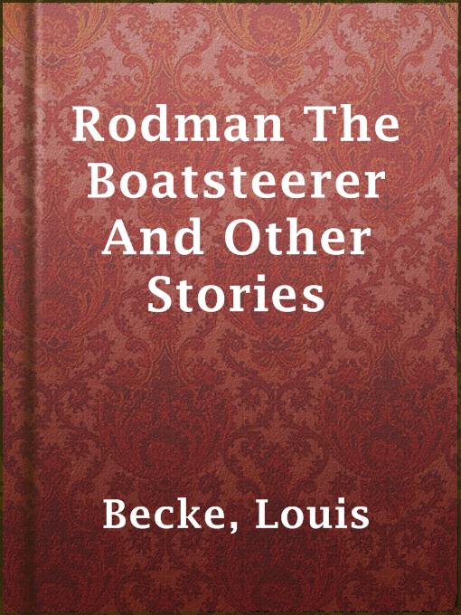 Title details for Rodman The Boatsteerer And Other Stories by Louis Becke - Available